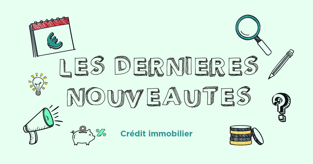 nouveautés2021_ crédit immobilier