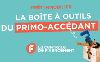 La boîte à outils du crédit pour les primo- accédants